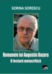 Romanele Lui Augustin Buzura O Lectura Metacritica - Sorina Sorescu