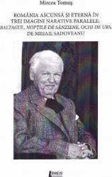 Romania ascunsa si eterna in trei imagini narative paralele - Mircea Tomus 