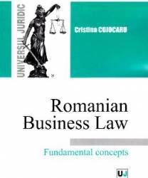 Romanian Busines Law. Fundamental Concepts - Cristina Cojocaru 