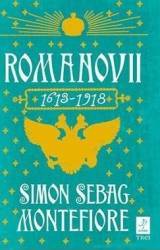 Romanovii 1613-1918 - Simon Sebag Montefiore 