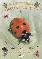 Sa descoperim viata la firul ierbii 