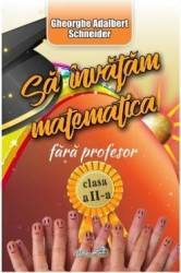 Sa invatam Matematica fara profesor Clasa a 2-a - Gheorghe Adalbert Schneider 