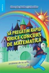 Sa pregatim rapid orice concurs de matematica - Clasa 2 - Gheorghe Adalbert Schneider 