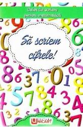 Sa scriem cifrele Caiet de scriere pentru Matematica 