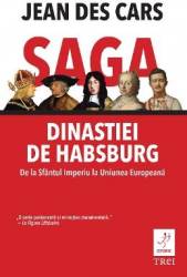 Saga dinastiei de Habsburg - Jean Des Cars 