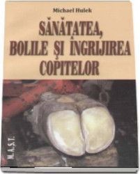 Sanatatea Bolile Si Ingrijirea Copitelor - Michael Hulek 