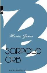 Sarpele orb - Marius Ganea 