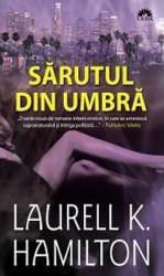 Sarutul din umbra - Laurell K. Hamilton 