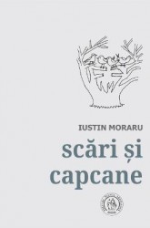 Scari si capcane - Iustin Moraru 