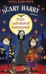 Scary Harry Vol. 1 Otto salvatorul fantomelor - Sonja Kaiblinger 