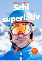 Schi la superlativ - Ron LeMaster 
