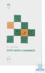 Schita pentru o autoanaliza - Pierre Bourdieu 