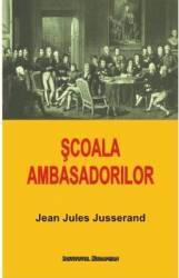 Scoala Ambasadorilor - Jean Jules Jusserand 