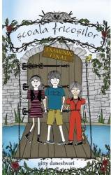 Scoala fricosilor. Examenul final - Gitty Daneshvari 