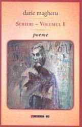 Scrieri - volumul I - poeme - Darie Magheru 