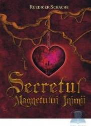 Secretul magnetului inimii - Ruediger Schache 