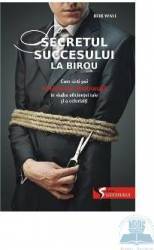 Secretul succesului la birou - Bob Wall