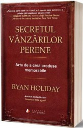 Secretul vanzarilor perene - Ryan Holiday 