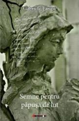 Semne pentru papusa de lut - Gabriela Tanase 