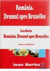 Set Romania. Drumul spre Bruxelles - Roumanie. La Route Vers Bruxelles - Ioan Barbu 
