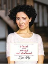 Sfaturi pentru o viata mai sanatoasa ed.2 - Ligia Pop 