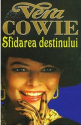 Sfidarea destinului - Vera Cowie 