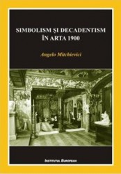 Simbolism si decadentism in arta 1900 - Angelo Mitchievici 