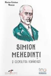 Simion Mehedinti si geopolitica romaneasca - Marius-Cristian Neacsu 