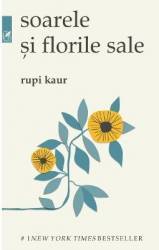 Soarele si florile sale - Rupi Kaur 
