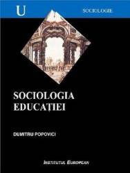 Sociologia educatiei - Dumitru Popovici 