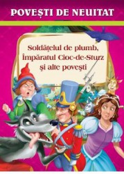 Soldatelul de plumb Imparatul Coic-de-Sturz si alte povesti 