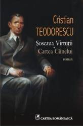 Soseaua Virtutii. Cartea Ciinelui - Cristian Teodorescu