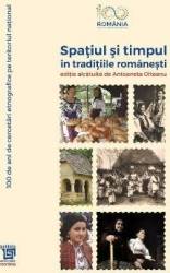Spatiul si timpul in traditiile romanesti - Antoaneta Olteanu 