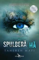Spulbera-ma Cartea intai din seria Atingerea lui Juliette - Tahereh Mafi