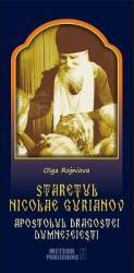 Staretul Nicolae Gurianov. Apostolul dragostei dumnezeiesti - Olga Rojniova 