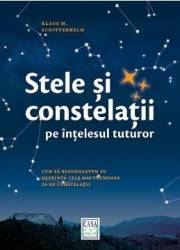 Stele si constelatii pe intelesul tuturor - Klaus M. Shittenhelm