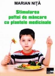 Stimularea poftei de mancare cu plantele medicinale - Marian Nita