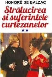 Stralucirea si suferintele curtezanelor vol.2 - Honore de Balzac 