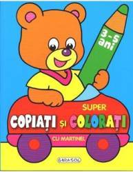 Super Copiati Si Colorati Cu Martinel 3-5 Ani 