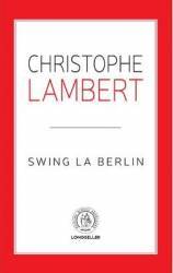 Swing la Berlin - Christophe Lambert 