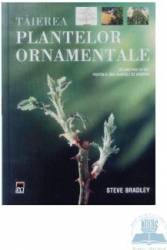 Taierea plantelor ornamentale - Steve Bradley 