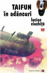 Taifun in adancuri - Lucian Ciuchita 