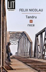 Tandru si rece - Felix Nicolau 