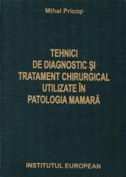 Tehnici de diagnostic si tratament chirurgical utilizate in patologia mamara - Mihai Pricop 