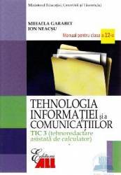 Tehnologia Informatiei Cls 12 Tic 3 Si A Comunicatiilor 2007 - Mihaela Garabet Ion Neacsu 