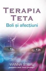 Terapia Teta Boli si afectiuni - Vianna Stibal 