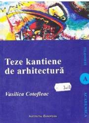 Teze kantiene de arhitectura - Vasilica Cotofleac 