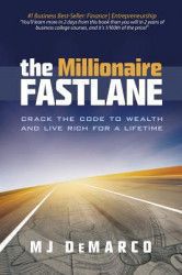 The Millionaire Fastlane Crack the Code to Wealth and Live Rich for a Lifetime 