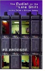 The Nudist On The Lateshift and Other Tales of Silicon Valley - Po Bronson 