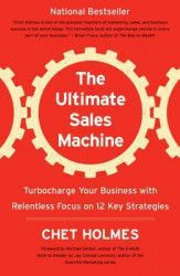 The Ultimate Sales Machine Turbocharge Your Business with Relentless Focus on 12 Key Strategies 